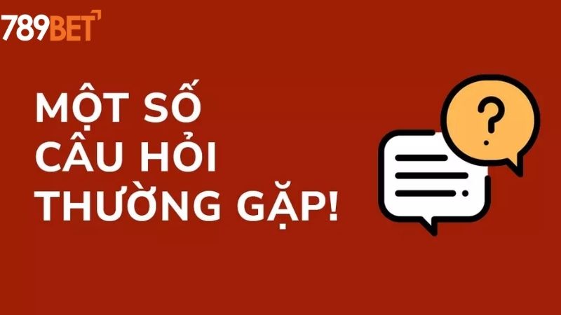 Câu hỏi thường gặp